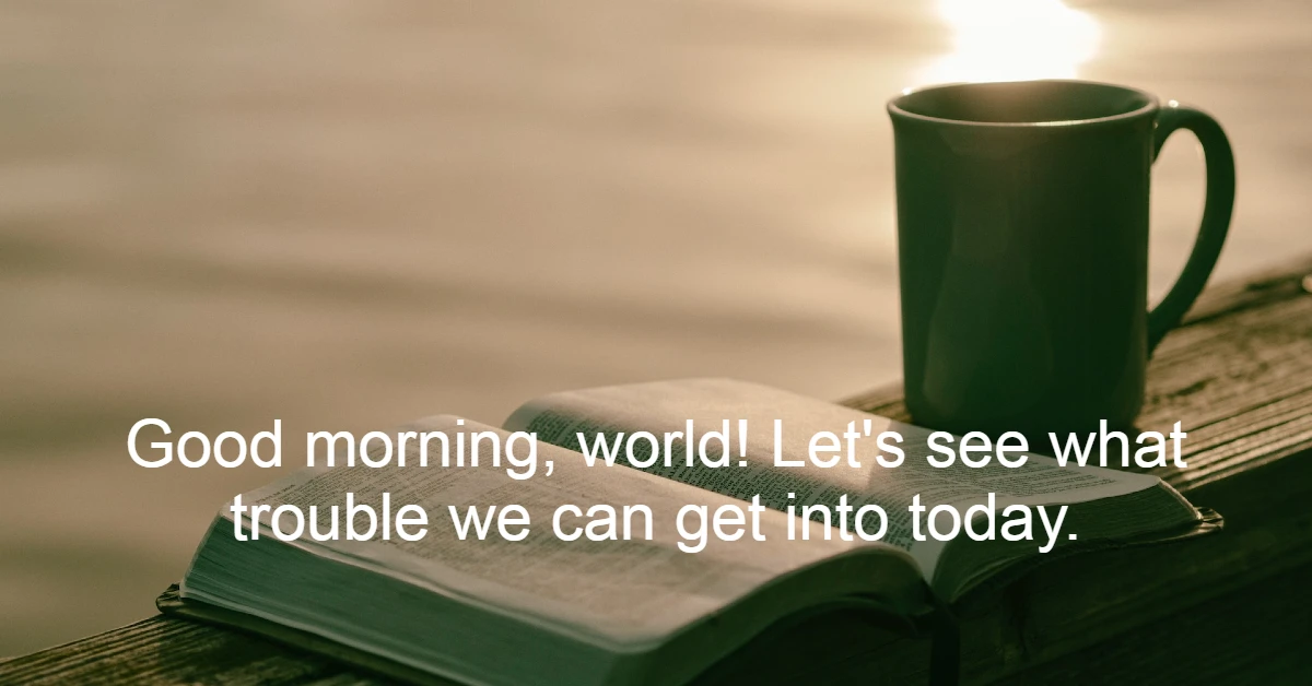 50+ Funny Good Morning Quotes to Brighten Up Your Day