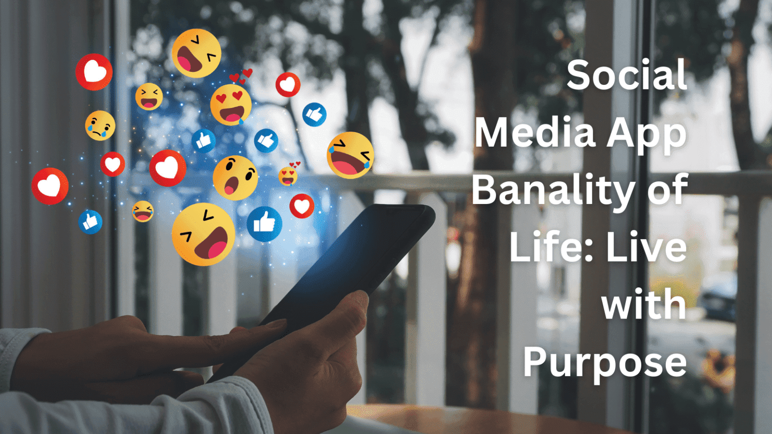 Social Media App Banality of Life: Live with Purpose