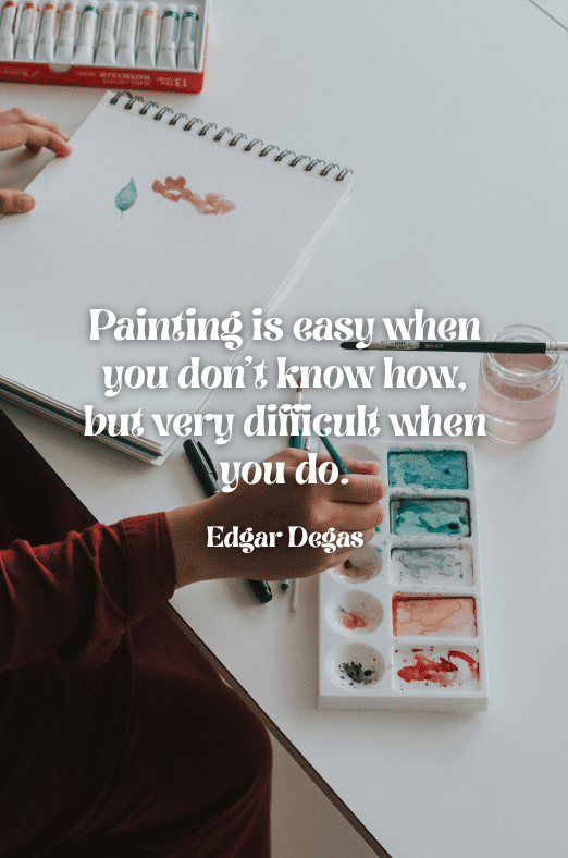 101+ Inspiring Quotes with Art | Life, Creativity & Passion