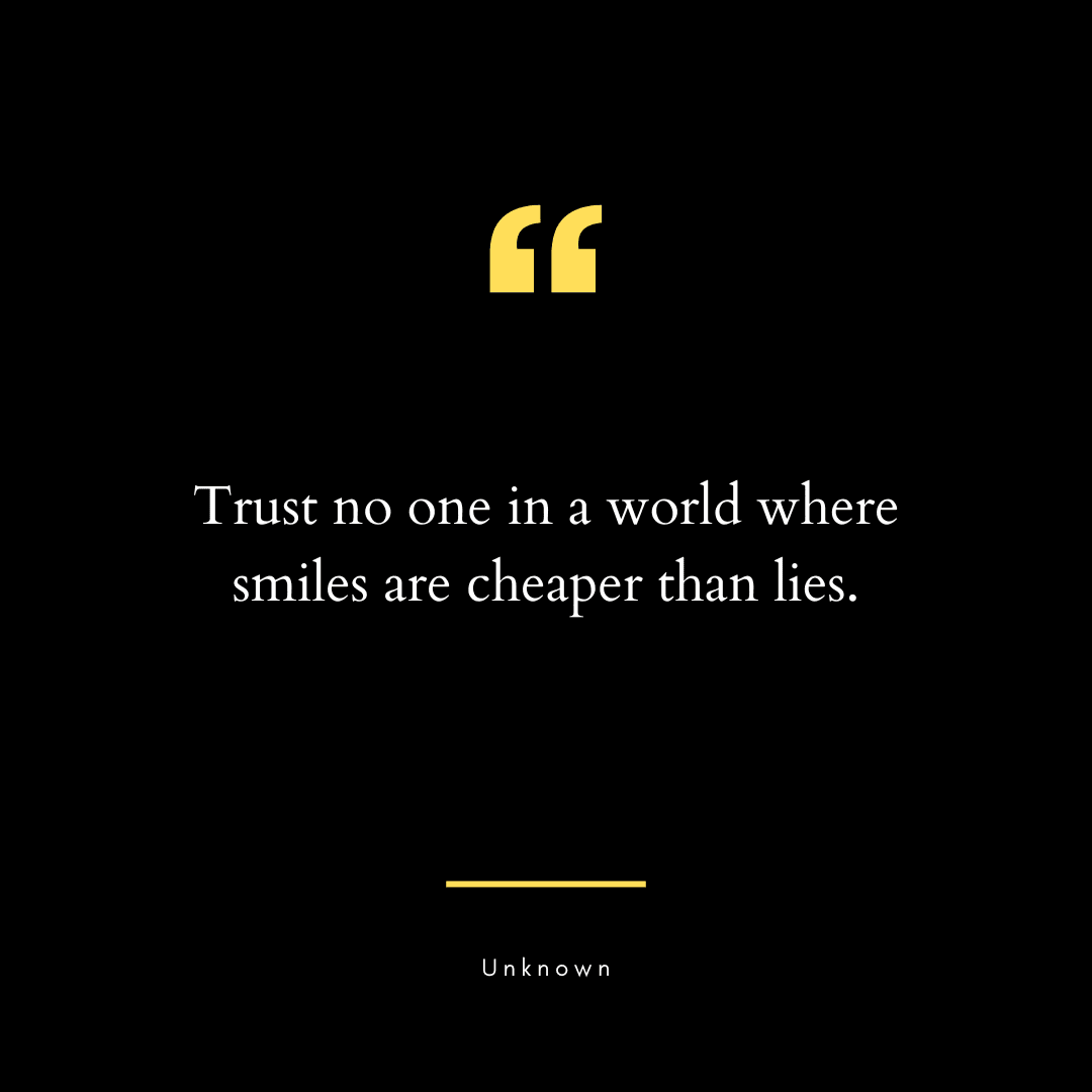 99 Wise & Wary Don't Trust Anyone Quotes | Life, Love & Lies